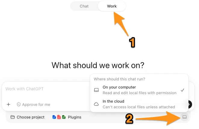 How to select ChatGPT Work and choose between running it on your computer or in the cloud.